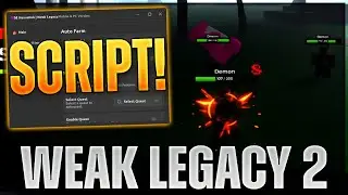 Weak Legacy 2 Script Hack | Insta Kill, Auto Farm + Quest & MORE!