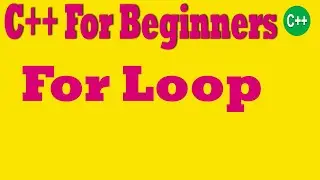 For loop in c plus plus Programming | learn for loop in simple and in easy way