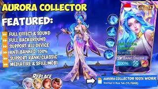 NEW Script Aurora Collector No Password | Full Effect & Sounds | Update New Patch MLBB