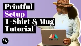Printful Setup T Shirt & Mug | How To Start A Print On Demand Business