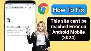 How To Fix This site cant be reached Error on Android Mobile | Fix Google Chrome error 2024