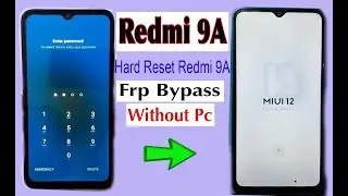 Redmi 9A MIUI12 Reset password Pin Patten /Factory Reset & Bypass Frp Free without pc