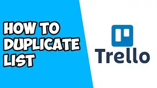 How To Duplicate List in Trello