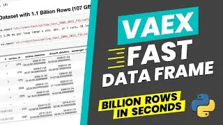 Vaex - Fast data frame for Data Science (Handle billion rows in seconds)