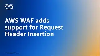 AWS WAF adds support for Request Header Insertion | Amazon Web Services