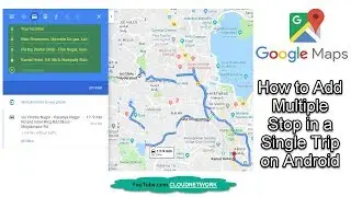 How to Add Multiple Destinations OR Stops in a Single Trip in Google Maps on Android