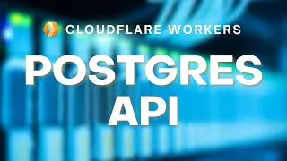 How to Build Data-Driven Apps with Cloudflare Workers and PostgreSQL