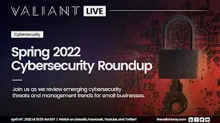 Spring 2022 Cybersecurity Roundup