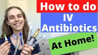 How to do IV Antibiotics at Home! Life with a Vent