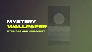 Mystery Wallpaper Using Html Css And Javascript