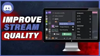 How To Improve Stream Quality On Discord
