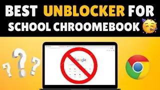 Best Unblocker For School Chroomebook 2024 || New WORKING PROXY 2024 ||