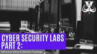 Cyber Security Labs For Beginners: Kali Linux Setup & Network Topology