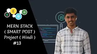 #13 ( Hindi ) MERN Stack |  Smart Posts | Done with Backend  - Programmer Sanket