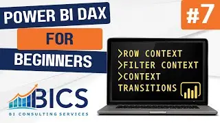 Power BI DAX for Beginners #7: Context in DAX - ROW CONTEXT, FILTER CONTEXT, AND CONTEXT TRANSITION