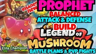 NEW PROPHET F2P TO P2W BALANCED BUILD - LEGEND OF MUSHROOM RUSH SEA