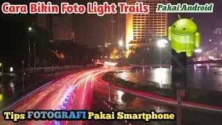 Tips Xiaomi | Cara bikin Foto Light Trails di kamera manual