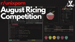 r/unixporn August Competition - Top 10 Linux Customizations