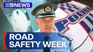 Police urge drivers to take extra care for Road Safety Week | 9 News Australia