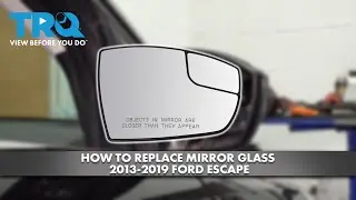 How to Replace Mirror Glass 2013-2019 Ford Escape