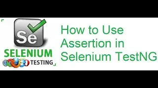 TestNG Class 6: How to Use Assertion in Selenium TestNG