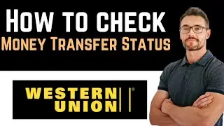 ✅ How To Check Western Union Money Transfer Status (Full Guide)