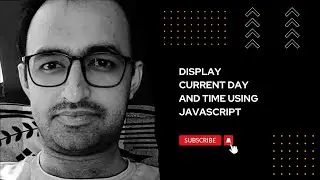 Display Current Day And Time Using JavaScript ! 