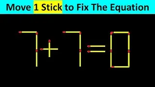 Matchstick Puzzle - Move Stick To Fix The Equation 