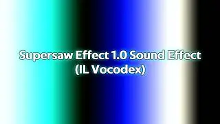 Supersaw Effect 1.0 Sound Effect (IL Vocodex)