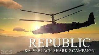 DCS World - “Republic” Campaign for Black Shark 2 (Chuck's Trailer)