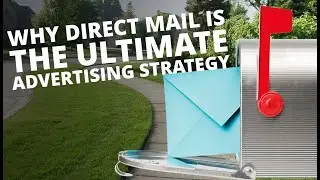 Why Direct Mail Is The Ultimate Advertising Strategy