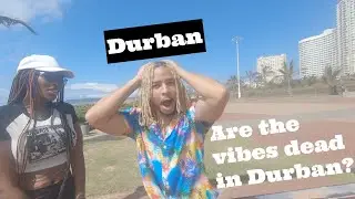 What is like in Durban, Kwa Zulu Natal 2024? Is Durban a city that lost it's vibe?