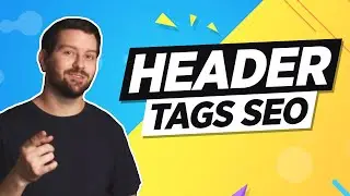 Header Tags SEO - How To Use H1, H2 & H3 Tags Properly