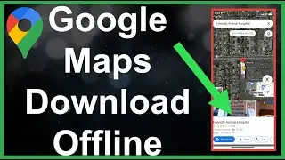 How To Download Offline Maps In Google Maps