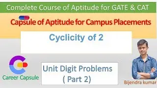 Cyclicity of 2 | Unit Digit Problems part 2 | Capsule Course Course For Placement , GATE & CAT