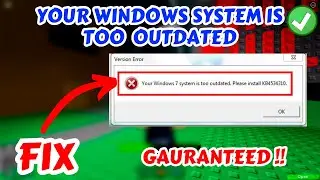 Roblox your Windows 7 system is too outdated Fix