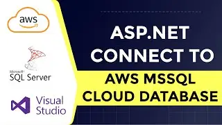 How To Connect ASP.NET Application with AWS Database
