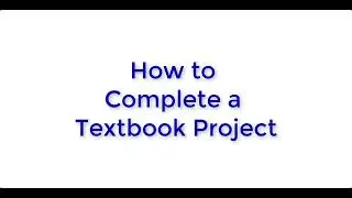 CIS 110 - How to Complete a Textbook Project