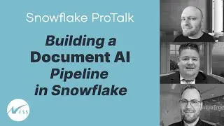 Snowflake ProTalk: Building a Document AI Pipeline in Snowflake [FULL WEBINAR]