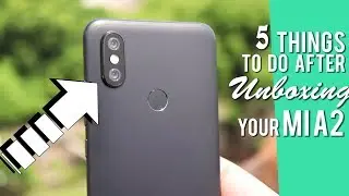 [HINDI] 5 THINGS TO DO AFTER UNBOXING YOUR MIA2 [MI A2 HINDI UNBOXING]