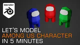 Let's Model an AMONG US Character in 5 Minutes | Blender 2.9 Low Poly GAME ASSETS For Beginners