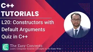 C++ Tutorials | L20: Constructors with Default Arguments Quiz in C++ | The Easy Concepts