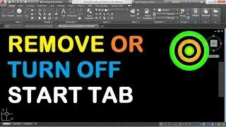How to Remove Start Tab in AutoCAD 2018