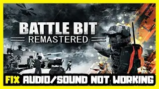 How to FIX BattleBit Remastered No Audio/Sound Not Working