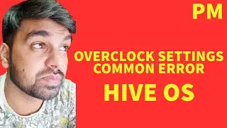 HOW TO OVERCLOCK GPU ON HIVE OS AND COMMON ERRORS| Pakminer