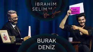 İbrahim Selim ile Bu Gece #41: Burak Deniz, Ceren Akın