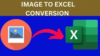 How to convert an image into Microsoft Excel Document|Image to Excel Conversion