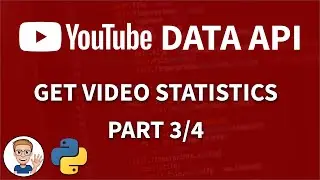 YouTube Data API Tutorial with Python - Get Video Statistics - Part 3