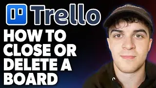 How to Delete a Board in Trello [2025 Full Guide]