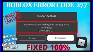How to fix Roblox Lost Connection to the Game Server Please reconnect | Fix Roblox Error Code 277 ✅